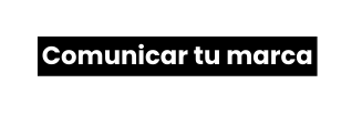 Comunicar tu marca