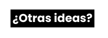 Otras ideas
